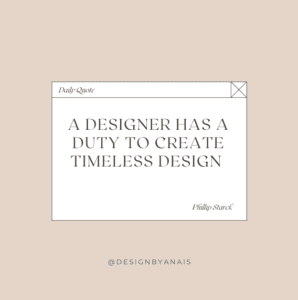 'A designer has a duty to create timeless design'
Phillip Starck
Top interior design quotes to use on Instagram